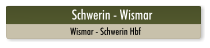 Schwerin - Wismar Wismar - Schwerin Hbf